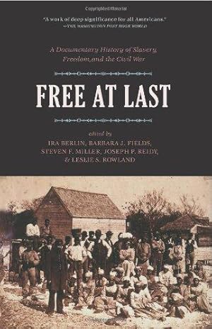 Seller image for FREE AT LAST : A Documentary History of Slavery, Freedom and the Civil War (Publications of the Freedmen and Southern Society Project) for sale by WeBuyBooks