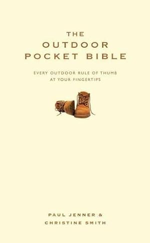 Immagine del venditore per Outdoor Pocket Bible: Every Outdoor Rule of Thumb at Your Fingertips (Pocket Bibles) venduto da WeBuyBooks