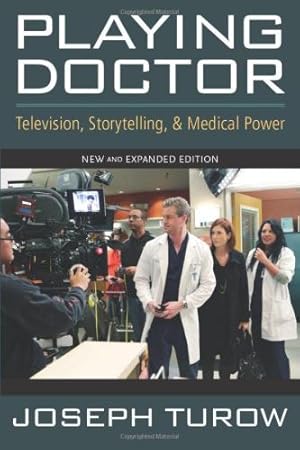 Seller image for Playing Doctor: Television, Storytelling, and Medical Power for sale by WeBuyBooks