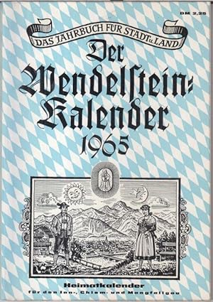 Bild des Verkufers fr Der Wendelstein-Kalender 1965. - Das Jahrbuch fr Stadt und Land. Heimatkalender fr den Inn-, Chiem- und Mangfallgau. - Aus dem Inhalt: Helmut Braun - Zu Besuch bei Luis Trenker / Sophie Droste-Hlshoff: Beichte unter Blitz und Donner / Maria Berchtenbreiter: Zwei Eisheilige vor Gericht und vieles mehr. - zum Verkauf von Antiquariat Carl Wegner