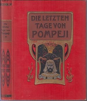 Seller image for Die letzten Tage von Pompeji. Kulturhistorische Erzhlung aus dem Jahre 79 n. Chr. - Nach Bulwers gleichnamigem Roman fr die Jugend bearbeitet. for sale by Antiquariat Carl Wegner