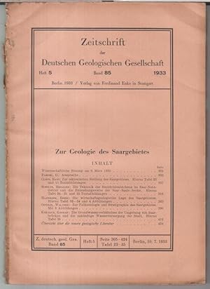 Imagen del vendedor de 85. Band 1933, Heft 5: Zeitschrift der Deutschen Geologischen Gesellschaft. - Zur Geologie des Saargebietes. - Aus dem Inhalt: Hans Cloos - Zur tektonischen Stellung des Saargebietes / Hermann Scholtz: Die Tektonik des Steinkohlenbeckens im Saar-Nahe-Gebiet und die Entstehungsweise der Saar-Saale-Senke / Walther Gothan: Zur Palontologie und Stratigraphie des Saargebietes. a la venta por Antiquariat Carl Wegner