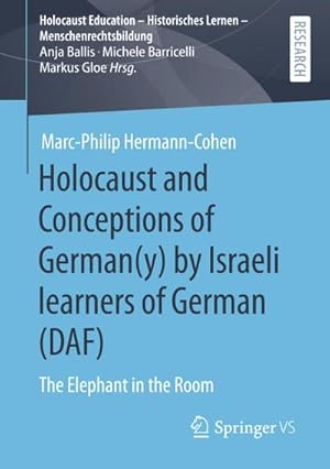 Bild des Verkufers fr Holocaust and Conceptions of German(y) by Israeli learners of German (DAF) : The Elephant in the Room zum Verkauf von AHA-BUCH GmbH