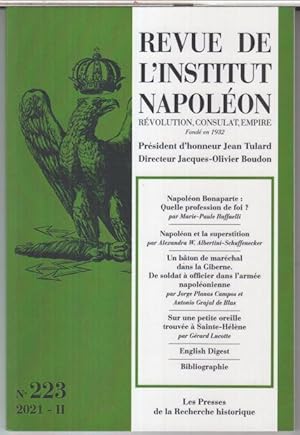 Bild des Verkufers fr Revue de l' Institut Napoleon. No. 223, 2021 - II. - Aus dem Inhalt / contenu: Jacques-Olivier Boudon - Editorial / Marie-Paule Raffaelli: Napoleon Bonaparte - quelle profession de foi ? / Alexandra W. Albertini-Schuffenecker: Napoleon et la superstition / Gerard Lucotte: Sur une petite oreille trouvee a Saint-Helene. zum Verkauf von Antiquariat Carl Wegner