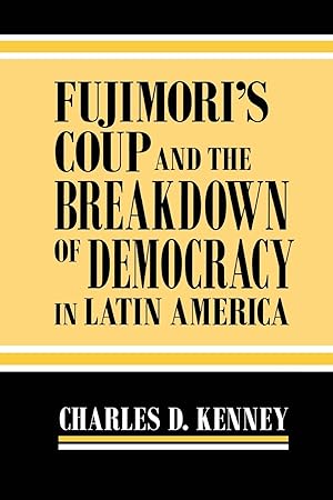 Image du vendeur pour Fujimori\ s Coup and the Breakdown of Democracy in Latin America mis en vente par moluna