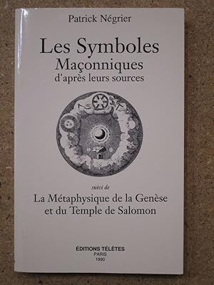 Bild des Verkufers fr Les symboles maonniques d'aprs leurs sources. Suivi de la mtaphysique de la Gense et du temple de Salomon. zum Verkauf von Librairie Diogne SARL