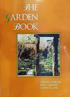 Imagen del vendedor de The Garden Book for Corpus Christi and South Texas a la venta por The Book House, Inc.  - St. Louis