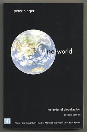 Bild des Verkufers fr One World: The Ethics of Globalization (Second Edition) zum Verkauf von Between the Covers-Rare Books, Inc. ABAA