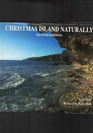 Christmas Island Naturally (Second Edition): The Natural History of An Isolated Oceanic Island Th...