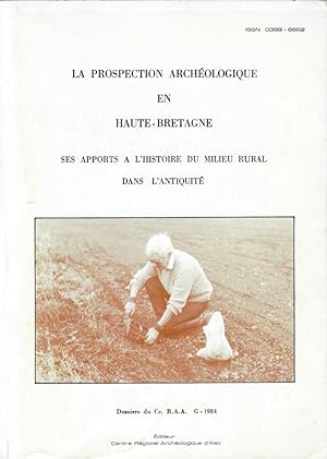 Seller image for *La prospection archologique en Haute-Bretagne. Ses apports  l'histoire du milieu rural dans l'antiquit for sale by Librairie Archaion