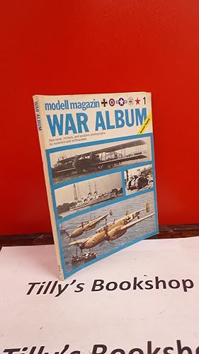 Seller image for MODELL MAGAZIN WAR ALBUM: RARE NAVAL, MILITARY AND AVIATION PHOTOGRAPHS FOR MODELLERS AND ENTHUSIASTS. for sale by Tilly's Bookshop