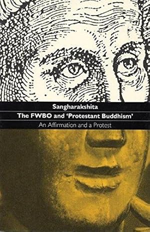 Bild des Verkufers fr The FWBO and  Protestant Buddhism : An Affirmation and a Protest zum Verkauf von WeBuyBooks