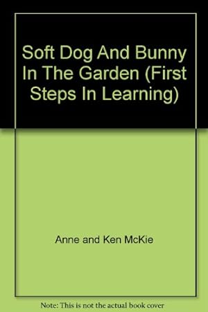 Bild des Verkufers fr Soft Dog And Bunny In The Garden (First Steps In Learning) zum Verkauf von WeBuyBooks