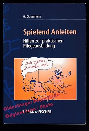 Immagine del venditore per Spielend Anleiten: Hilfen fr die praktische Pflegeausbildung - Quernheim, German venduto da Oldenburger Rappelkiste