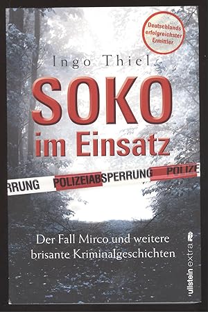 Bild des Verkufers fr SOKO im Einsatz. Der Fall Mirco und weitere brisante Kriminalgeschichten. zum Verkauf von Versandantiquariat Markus Schlereth