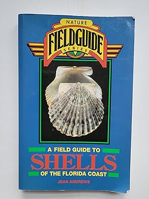 A Field Guide to Shells of the Florida Coast (Nature Fieldguide Series)