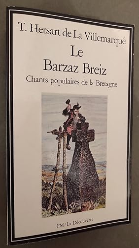 Bild des Verkufers fr Le Brazaz Breiz. Chants populaires de la Bretagne. zum Verkauf von Librairie Pique-Puces
