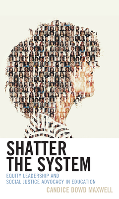 Image du vendeur pour Shatter the System: Equity Leadership and Social Justice Advocacy in Education (Paperback or Softback) mis en vente par BargainBookStores