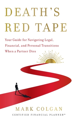 Imagen del vendedor de Death's Red Tape: Your Guide for Navigating Legal, Financial, and Personal Transitions When a Partner Dies (Paperback or Softback) a la venta por BargainBookStores