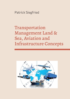 Seller image for Transportation Management Land & Sea, Aviation and Infrastructure Concepts: Analyzing the influence of Covid on company processes (Paperback or Softback) for sale by BargainBookStores