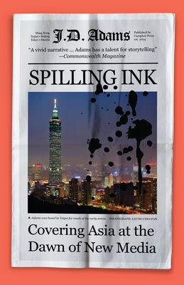 Imagen del vendedor de Spilling Ink: Covering Asia at the Dawn of New Media (Paperback or Softback) a la venta por BargainBookStores