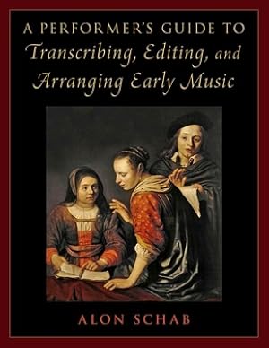 Immagine del venditore per A Performer's Guide to Transcribing, Editing, and Arranging Early Music (Paperback or Softback) venduto da BargainBookStores