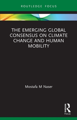 Seller image for The Emerging Global Consensus on Climate Change and Human Mobility (Paperback or Softback) for sale by BargainBookStores