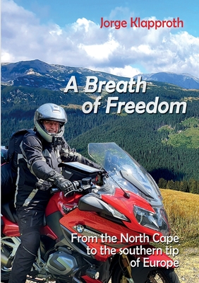 Seller image for A Breath of Freedom: By motorbike from the North Cape to the southern tip of Europe (Paperback or Softback) for sale by BargainBookStores