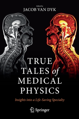 Seller image for True Tales of Medical Physics: Insights Into a Life-Saving Specialty (Paperback or Softback) for sale by BargainBookStores