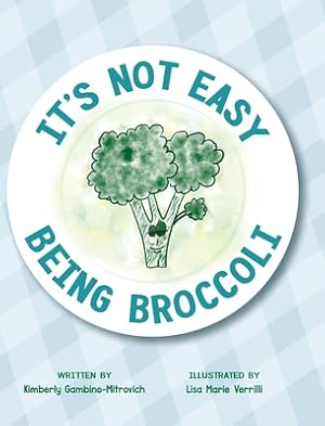 Imagen del vendedor de It's Not Easy Being Broccoli (Hardback or Cased Book) a la venta por BargainBookStores