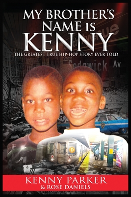 Imagen del vendedor de My Brother's Name Is Kenny: The Greatest True Hip-Hop Story Ever Told (Paperback or Softback) a la venta por BargainBookStores