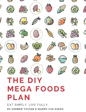 Bild des Verkufers fr The DIY Mega Foods Plan: Eat simply. Live fully. (Paperback or Softback) zum Verkauf von BargainBookStores