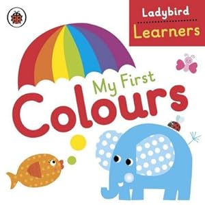 Bild des Verkufers fr My First Colours: Ladybird Learners zum Verkauf von Smartbuy