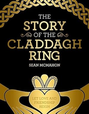 Bild des Verkufers fr The Story Of The Claddagh Ring zum Verkauf von Smartbuy