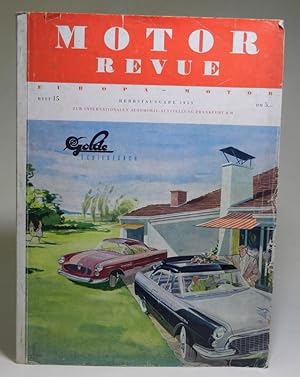 Motor Revue [Motorrevue]. Europa-Motor. Heft 15, Herbstausgabe 1955 zur Internationalen Automobil...
