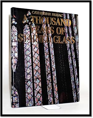 Seller image for A Thousand Years of Stained Glass for sale by Blind-Horse-Books (ABAA- FABA)