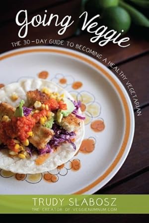 Seller image for Going Veggie : The 30-Day Guide to Becoming a Healthy Vegetarian for sale by GreatBookPricesUK