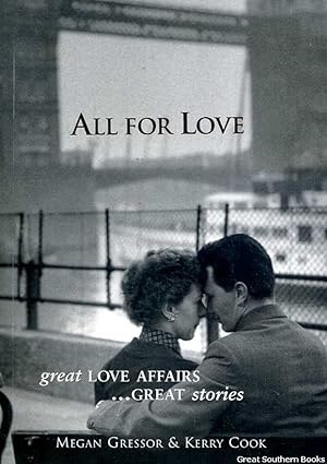 Bild des Verkufers fr All for Love: Great Love Affairs.Great Stories zum Verkauf von Great Southern Books