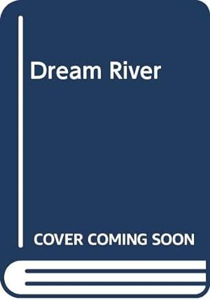 Seller image for Dream River for sale by Reliant Bookstore