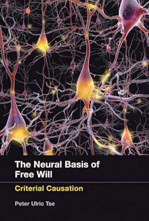 Bild des Verkufers fr Neural Basis of Free Will : Criterial Causation zum Verkauf von GreatBookPricesUK