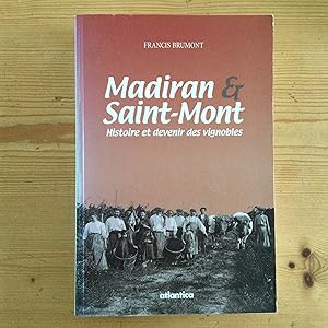 Seller image for Madiran et Saint-Mont. Histoire et devenir des vignobles for sale by Les bouquins d'Alain