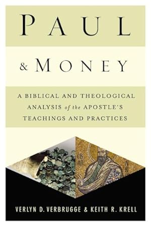 Seller image for Paul & Money : A Biblical and Theological Analysis of the Apostle's Teachings and Practices for sale by GreatBookPrices