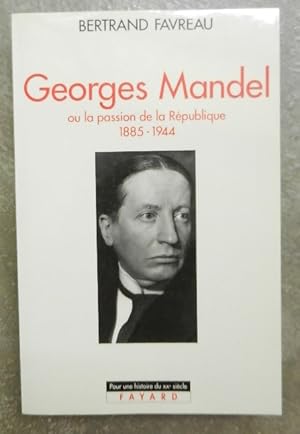 Seller image for Georges Mandel ou la passion de la Rpublique, 1885-1944. for sale by Librairie les mains dans les poches