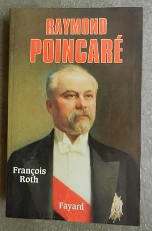 Image du vendeur pour Raymond Poincar. Un homme d"Etat rpublicain. mis en vente par Librairie les mains dans les poches