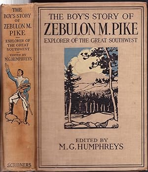 The Boy's Story of Zebulon M. Pike, Explorer of the Great Southwest