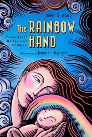 Bild des Verkufers fr Rainbow Hand : Poems About Mothers and Children zum Verkauf von GreatBookPrices