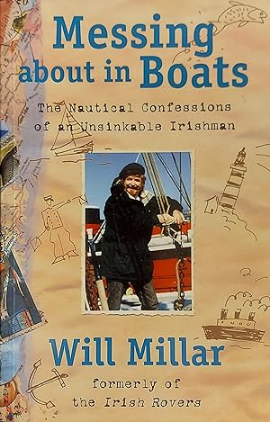 Messing About in Boats: The Nautical Confessions of an Unsinkable Irishman