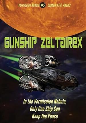 Image du vendeur pour Gunship Zeltairex: The Firearms Log Disguised as a Novel mis en vente par GreatBookPrices