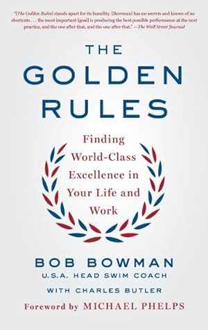 Imagen del vendedor de Golden Rules : 10 Steps to World-Class Excellence in Your Life and Work a la venta por GreatBookPrices