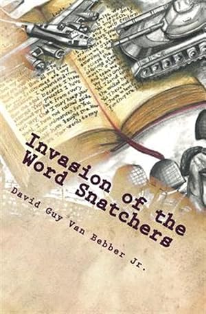 Immagine del venditore per Invasion of the Word Snatchers : How the Mormons, Jehovah?s Witnesses, and the Freemasons Steal the Language of Christianity venduto da GreatBookPrices